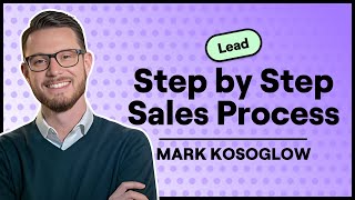 The Perfect 5Step B2B Sales Process Mark Kosoglow [upl. by Hancock884]