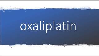 How to pronounce oxaliplatin [upl. by Orton]