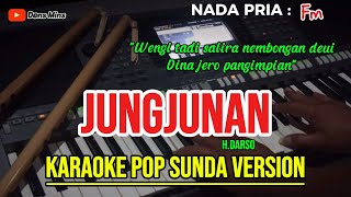 JUNGJUNAN  DARSO  KARAOKE POP SUNDA KOPLO version  Nada Pria  Fm [upl. by Eirolam]