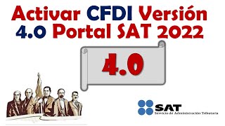 Activar CFDI Version 40 Portal SAT 2022 [upl. by Damas985]