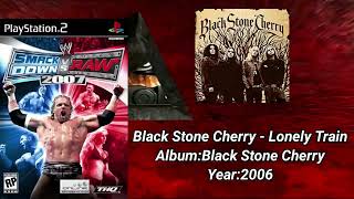 WWE Smackdown VS Raw 2007 SoundtrackBlack Stone Cherry  quotLonely Trainquot [upl. by Ecirtam]