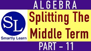 Splitting the Middle Term Part 11 [upl. by Eelhsa]