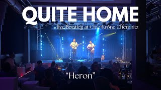 Quite Home  Heron live at Club Krone Chemnitz 2024 Bootleg [upl. by Abrams408]