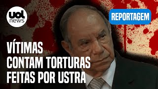 Ditadura militar Vítimas contam torturas feitas por Ustra a quem Bolsonaro chama de herói [upl. by Chadbourne]