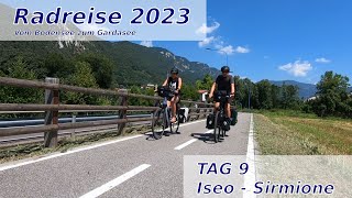 Radreise 2023  Vom Bodensee zum Gardasee  Tag 9  Iseo  Sirmione  Endpurt [upl. by Estes]