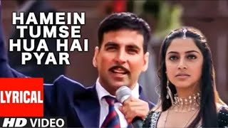 Lyrical Hamein Tumse Hua Hai Pyar Alka YUdit NAnu MalikSameerAkshay KumarDivya Khosla Kumar [upl. by Abas]