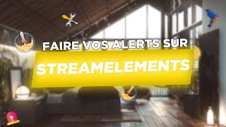 Tutoriel Configurer vos Alerts sur StreamElement [upl. by Walcoff]