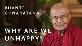 Why are we unhappy  Bhante Gunaratana  The Wisdom Academy [upl. by Nesrac]