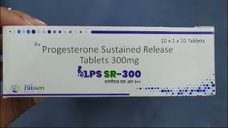 LPS SR 300 Tablet  Progesterone Tablets  LPS SR 300mg Tablet Uses Side effects benefits dosage [upl. by Eded977]