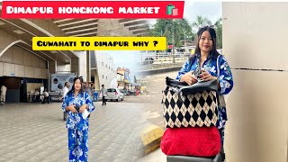 My first experience at Dimapur Hong Kong Market 🛍️💸 dimapur market [upl. by Ettenirt960]