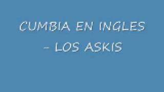 cumbia en ingles  los askis [upl. by Anneirda]