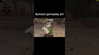 bulwark gameplay pt1 roblox [upl. by Idram]