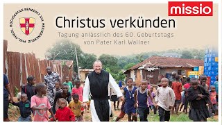 Christus verkünden  Festakademie zum 60 Geburtstag von Pater Karl Wallner [upl. by Hance675]