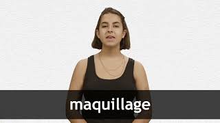 How to pronounce MAQUILLAGE in French [upl. by Ragse96]