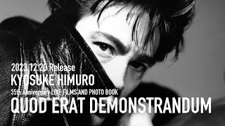 KYOSUKE HIMURO 35th Anniversary LIVE FILMS AND PHOTO BOOK「QUOD ERAT DEMONSTRANDUM」 [upl. by Sipple]