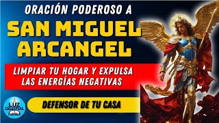 SAN MIGUEL ARCANGEL  Oracion para Expulsar Los Problemas de La Casa Con San Miguel Arcangel [upl. by Basia457]