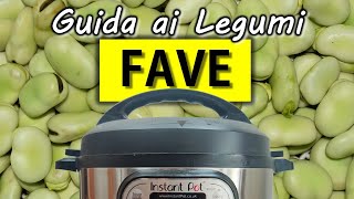 INSTANT POT  GUIDA ai LEGUMI FAVE [upl. by Akfir]