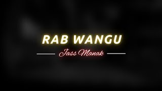 🌼 RABB WANGU SLOWED REVERB JASS MANAK  🌸 [upl. by Rafael439]