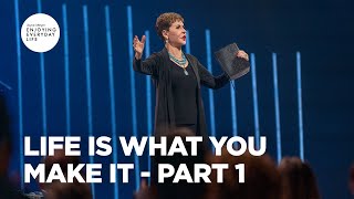 Life Is What You Make It  Pt 1  Enjoying Everyday Life Teaching  Joyce Meyer [upl. by Enomed]