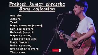 PREBESH KUMAR SHRESTHA SONG COLLECTION 😊 song collection feelthemusic [upl. by Yrac]