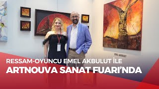 RessamOyuncu Emel Akbulut  ArtNova Sanat Fuarı [upl. by Zoltai601]