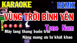 Vùng Trời Bình Yên Karaoke Remix Tone Nam  Beat Chuẩn [upl. by Hardi]