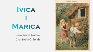 Ivica i Marica  Bajka braće Grimm  Čita Lydia C Smith [upl. by Thetos285]