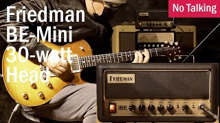 Friedman BE Mini 30 watt Head  No Talking [upl. by Chaves]