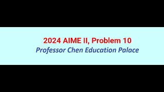 2024 AIME II Problem 10 [upl. by Tnilf978]