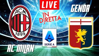 AC MILAN VS GENOA LIVE  ITALIAN SERIE A FOOTBALL MATCH IN DIRETTA  TELECRONACA [upl. by Carrnan]