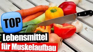 Top 10 WICHTIGE Lebensmittel für den Muskelaufbau [upl. by Suoirad]