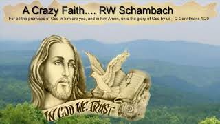 Crazy Faith  RW Schambach [upl. by Herman]