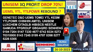 Daily KLSE BURSA UPDATE  26102023💥UNISEM 3Q PROFIT DROP 70💥 UEMS YTL YTLPOWR REBOUND  💥 DampO [upl. by Rimidalb]