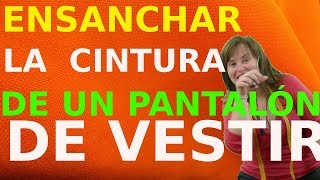 Como ensanchar la cintura de un pantalón de vestir [upl. by Aivun]