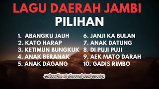 LAGU DAERAH JAMBI PILIHAN  ABANGKU JAUH KETIMUN BUNGKUK JANJI LA BULAN [upl. by Lakym695]