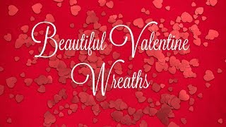 Valentine Wreaths [upl. by Ellevart]