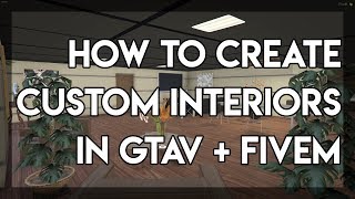 How to Create Custom Interiors in GTAV  FiveM with Menyoo [upl. by Aitercul]