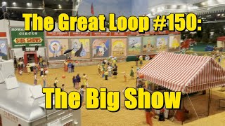 The Great Loop 150 The Big Show [upl. by Stallworth]