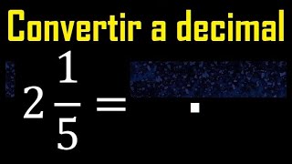 2 enteros 15 a decimal  Convertir fracciones mixtas a decimales  Fraccion mixta a decimal [upl. by Ydnak]