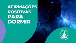 AFIRMAÇÕES POSITIVAS PARA DORMIR afirmaçõespositivasparadormir [upl. by Aroon686]