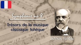 Symphonie No 8 – Antonín Dvořák  Trésors de la musique classique tchèque [upl. by Cristina]