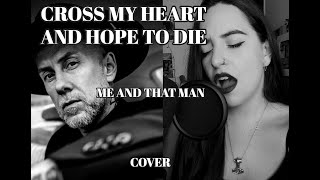 Cross My Heart and Hope To Die  Me and That Man cover⛧ [upl. by Miculek]