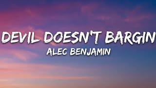 Alec Benjamin  Devil Doesnt Bargain Lyrics [upl. by Darlleen430]