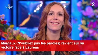 Margaux Noubliez pas les paroles revient sur sa victoire face à Laurens [upl. by Banebrudge]