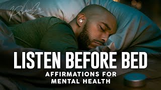 LISTEN BEFORE BED  Crush Depression Anxiety Worry  Affirmations for Mental Health 2024 [upl. by Hepzi]