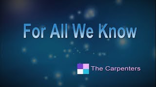 For All We Know ♦ The Carpenters ♦ Karaoke ♦ Instrumental ♦ Cover Song [upl. by Davy]