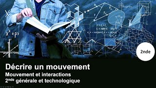 Décrire un mouvement  2NDE [upl. by Sisi905]