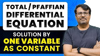 Total Differential Equation  Solution of Pfaffian Equation By One Variable as a Constant By GP Sir [upl. by Repard719]