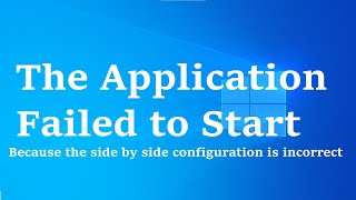 The Application Failed to Restart because the side by side configuration is incorrect QUICK FIX [upl. by Anom5]