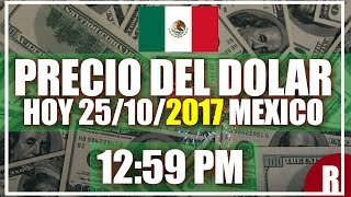 Precio del Dolar hoy en Mexico Hoy 25 de Octubre del 2017 [upl. by Scot]